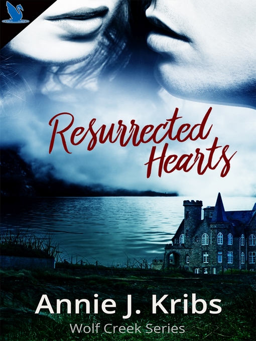 Title details for Resurrected Hearts by Annie J. Kribs - Available